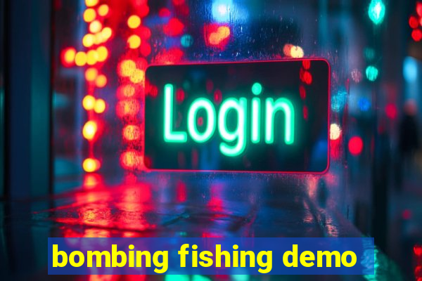 bombing fishing demo